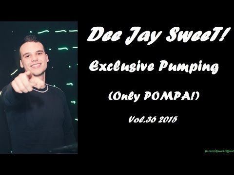 Dee Jay SweeT - Exclusive Pumping (Only POMPA!) Vol.36 2015