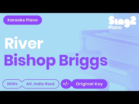 Bishop Briggs - River (Karaoke Piano)