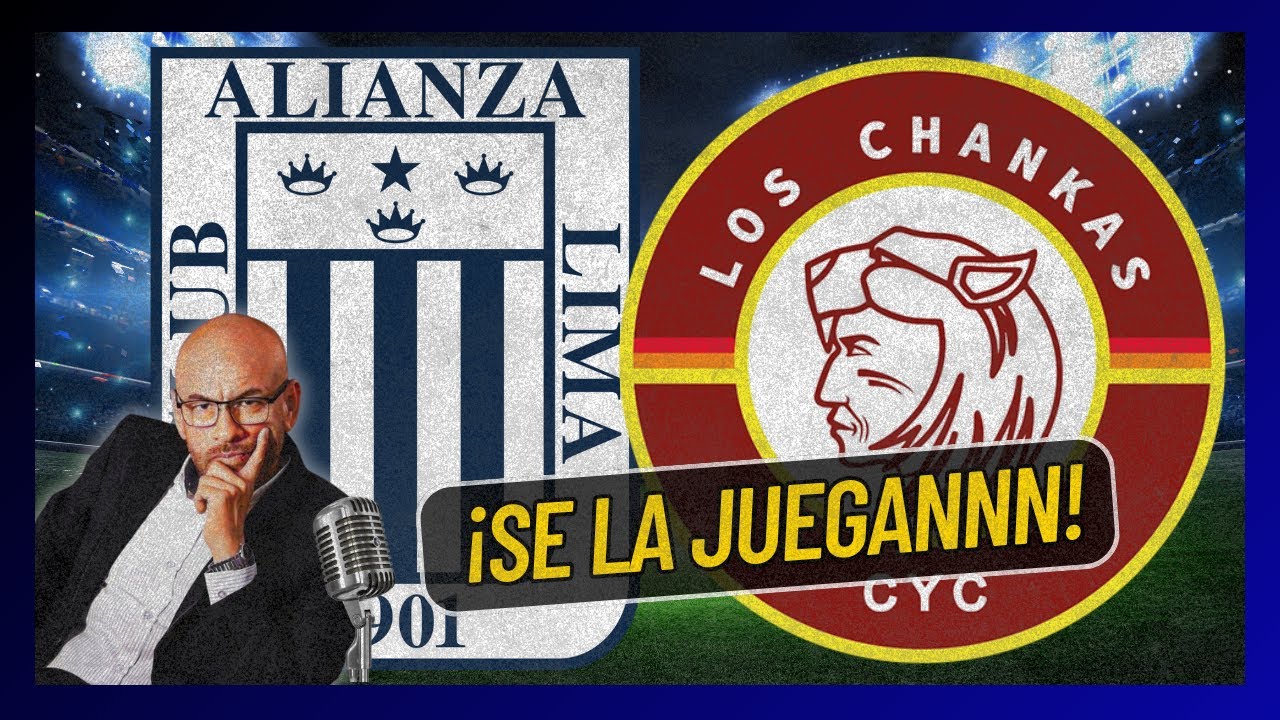 ¡SE LA JUEGAN! ¿CÓMO LLEGA ALIANZA LIMA ANTE LOS CHANKAS?