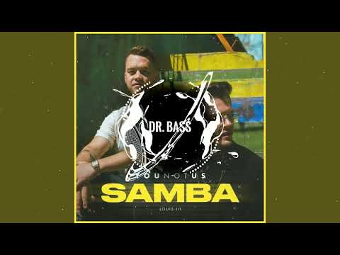 YouNotUs x Louis III - Samba (Bass Boosted)