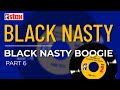 Black Nasty - Black Nasty Boogie (Part 6) (Official Audio)
