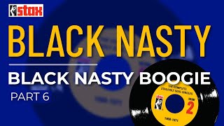 Black Nasty - Black Nasty Boogie (Part 6) (Official Audio)