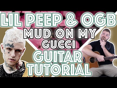 Lil Peep - "Mud On My Gucci" Guitar Tutorial | EASY Tabs + Lesson |