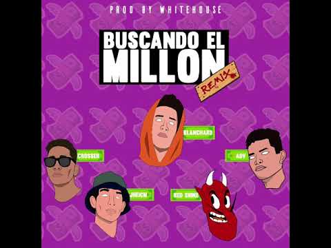 Ángel Blanchard - Buscando el millón (REMIX) Ft. Crosser, Jheicm, Red Shine, A.D.V