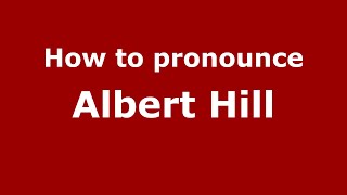 How to pronounce Albert Hill