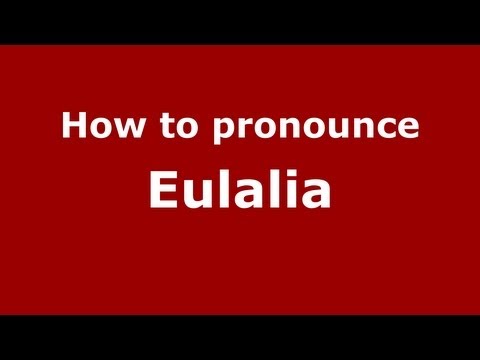 How to pronounce Eulalia