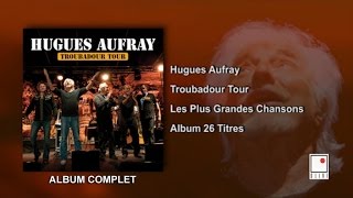 Hugues Aufray - 26 Titres - Album Complet - Troubadour Tour - Les Plus Grandes Chansons