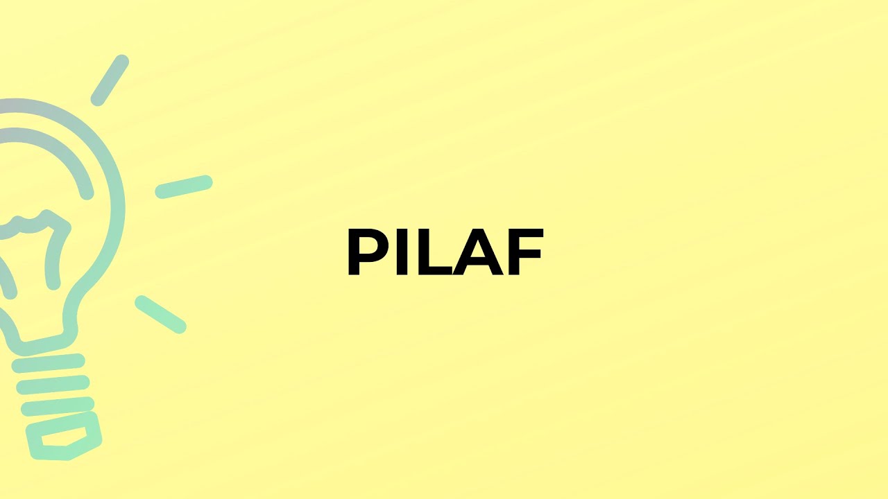 What is the meaning of the word PILAF