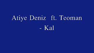 Atiye Deniz Feat. Teoman - Kal [ Lyrcis ] Şarkı Sözleri