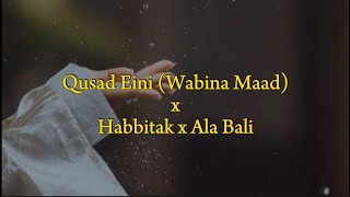 Download lagu Lirik lagu Arab Viral 'Qusad Eini (Wabina Maad) x Habbitak x Ala Bali' mp3