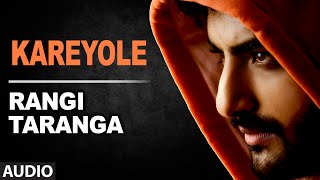 Kareyole Full Song (Audio)  RangiTaranga  Nirup Bh