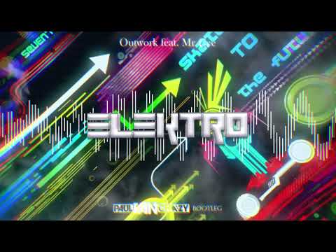 Outwork feat  Mr Gee - Elektro (PaulVanCrazy Bootleg 2k21)