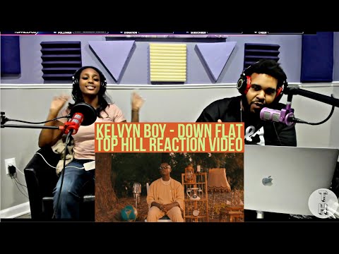 FIRST TIME REACTING TO KELVYN BOY - DOWN FLAT (OFFICIAL TOP HILL REACTION VIDEO)