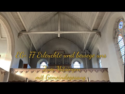 EG+ 77 Erleuchte und bewege uns |mit Gemeindegesang| |zum Mitsingen|