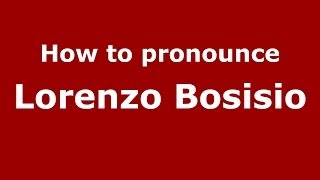 How to pronounce Lorenzo Bosisio