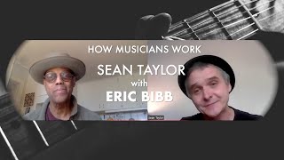 How Musicians Work Ep1 : Sean Taylor with Eric Bibb