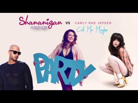 Shananigan - Party vs Carly Rae Jepsen - Call Me Maybe
