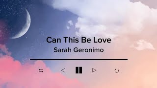 Can This Be Love by Sarah Geronimo | Lyric Video