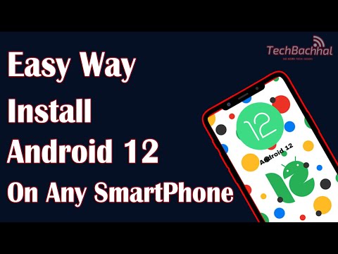 Install Android 12 On Any SmartPhone - How To