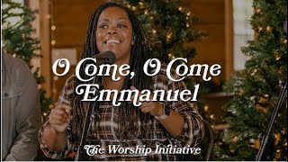 O Come O Come Emmanuel