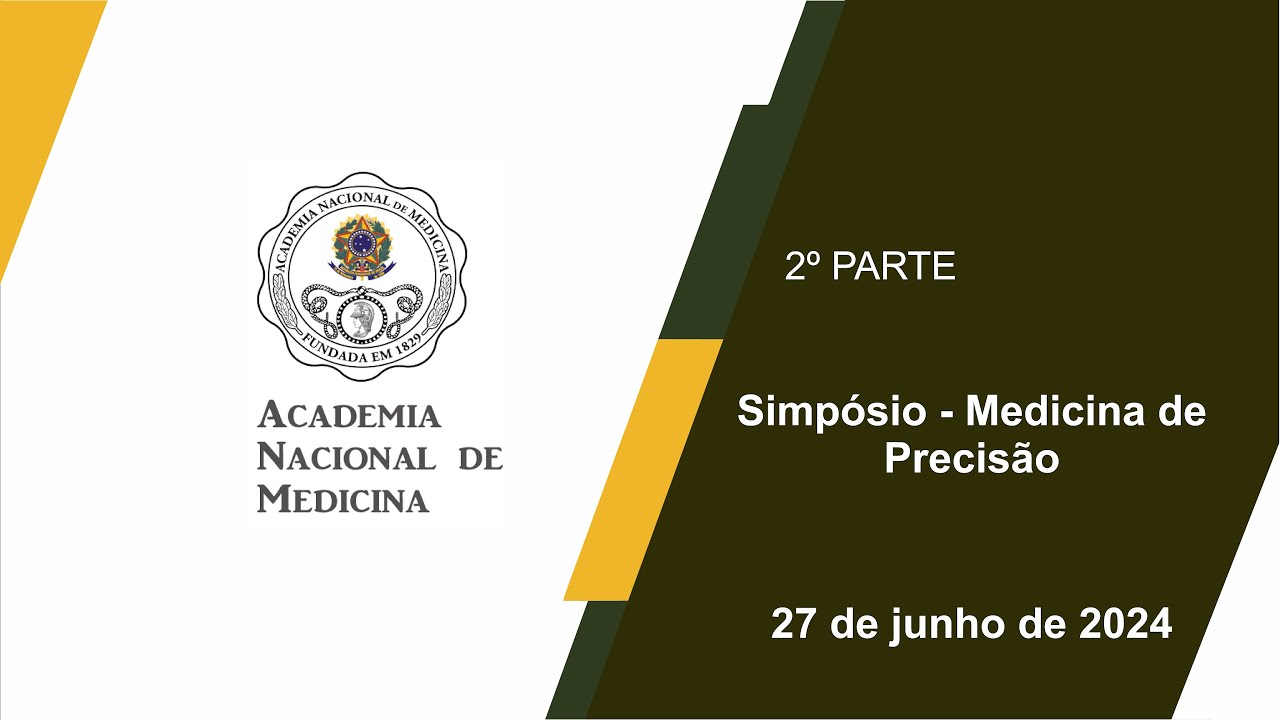 Simpósio – Medicina de Precisão – Rio de janeiro, 27 de junho de 2024 – 2ª PARTE