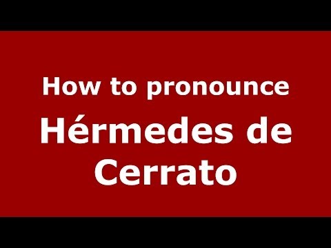 How to pronounce Hérmedes de Cerrato (Spanish/Spain) - PronounceNames.com