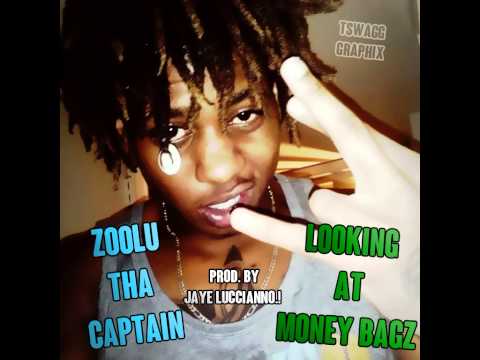 Zoolu Tha Captain | Looking At Money Bagz | NEW 2014