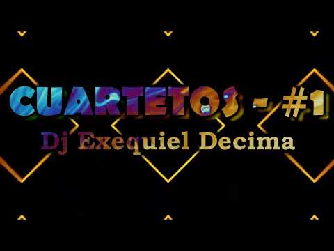CUARTETOS - #1 - Dj Exequiel Decima