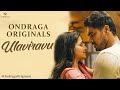Ulaviravu - Single | Ondraga Originals | Madhan Karky | Karthik | Gautham Menon Ulaviravu - Single | Ondraga Originals | Madhan Karky | Karthik | Gautham Menon