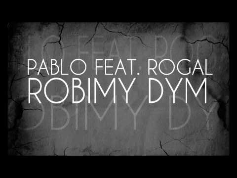 Pablo - Robimy dym ( feat. Rogal )