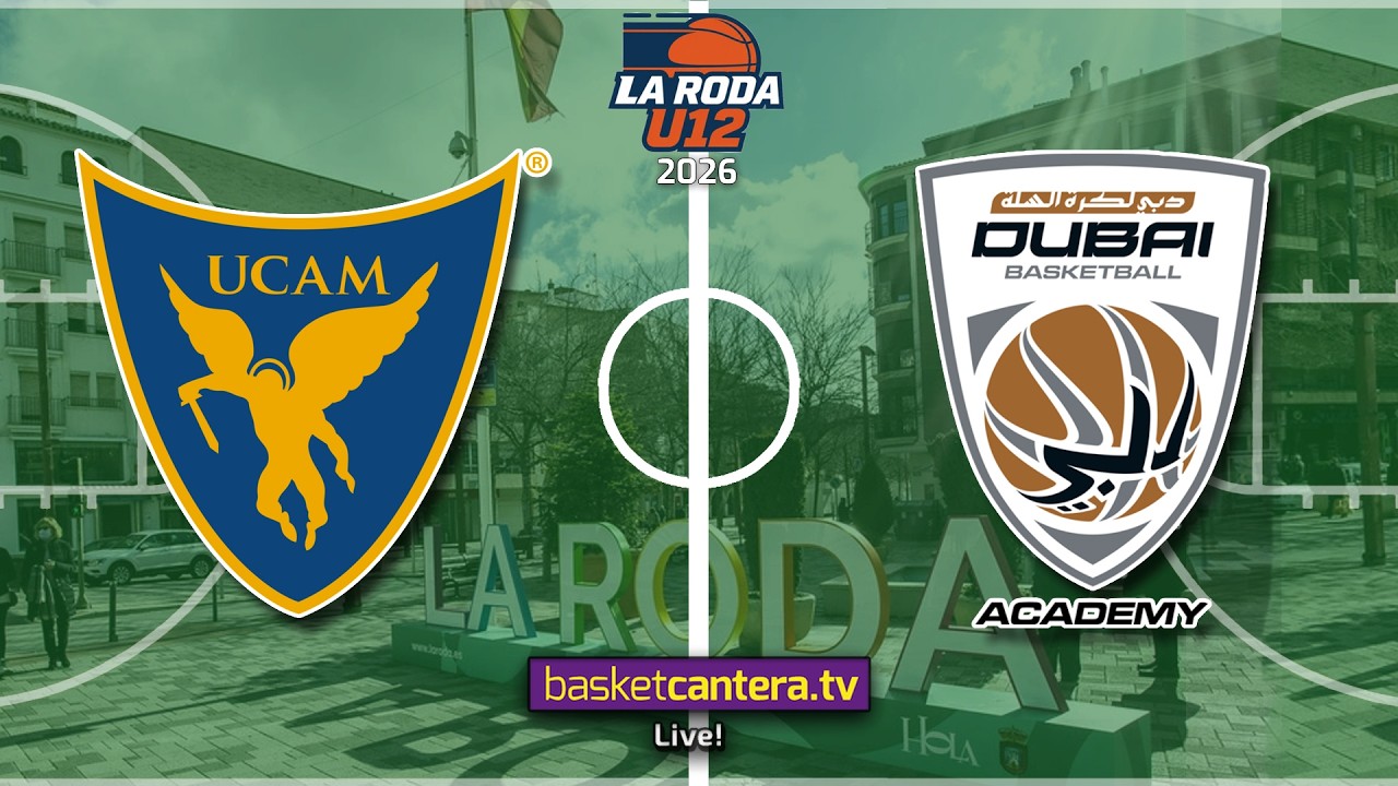 #Directo U12M. UCAM MURCIA vs DUBAI BASKETBALL.- Torneo Alevín Masc. La Roda Future Stars 2026