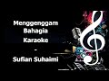 Menggenggam Bahagia Karaoke Sufian Suhaimi