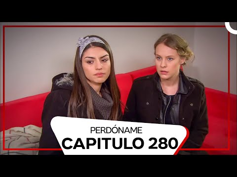 Perdóname Episodio 280 (Doblado en Español)