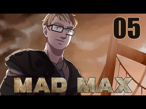 Mad Max Playthrough Part 5 - The Loudest Storm