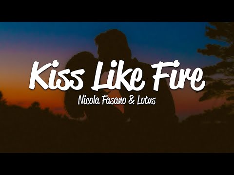 Nicola Fasano, Lotus - Kiss Like Fire (Lyrics)