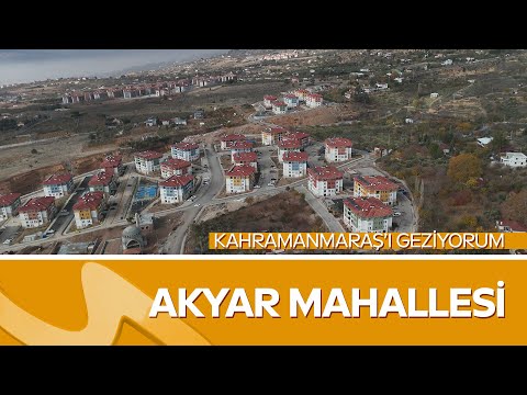 Erol Öner ile Akyar Mahallesi Turu | Kahramanmaraş’ı Geziyorum