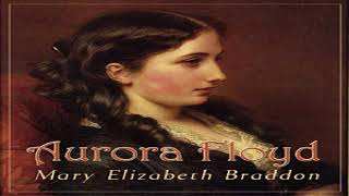 Aurora Floyd | Mary Elizabeth Braddon | General Fiction Romance | Audio Book | English | 1/13