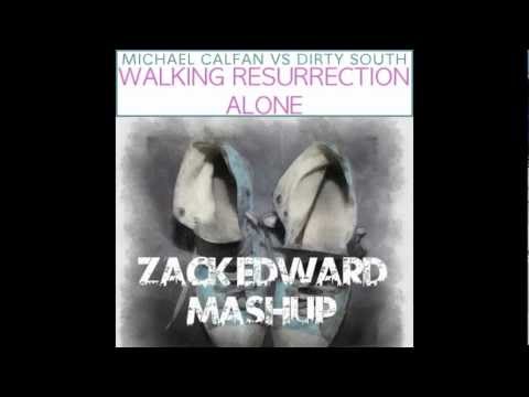 Michael Calfan vs Dirty South - Walking Resurrection Alone (Zack Edward Mashup)