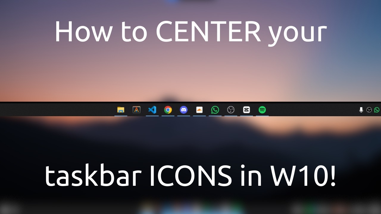 [2026] How to CENTER your TASKBAR ICONS on Windows 10!