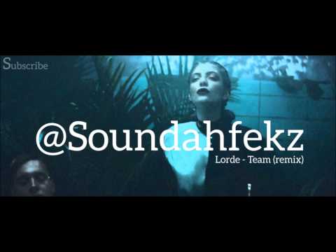 Lorde - Team Remix 2014