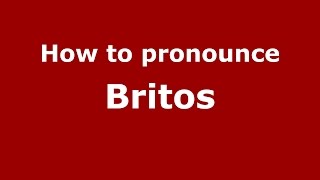 How to pronounce Britos