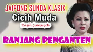 Download lagu RANJANG PANGANTEN - CICIH MUDA II JAIPONGAN SUNDA LAWAS @Kangdedicosmo mp3