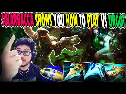 SOLARBACCA Shows You How To Play Urgot Matchup