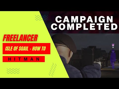 HITMAN™ - Freelancer - How to complete the campaign in Isle of Sgàil
