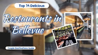 Top 14 BEST Delicious Restaurants in Bellevue, Washington