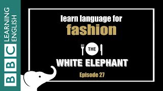 The White Elephant: 27 - Fashion-related phrases