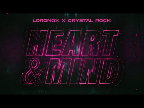 Lordnox & Crystal Rock - Heart & Mind (Official Audio)
