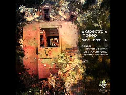 E-Spectro & Indeep - Nine Shaft (Fran Von Vie Remix) - Stereo Paradise