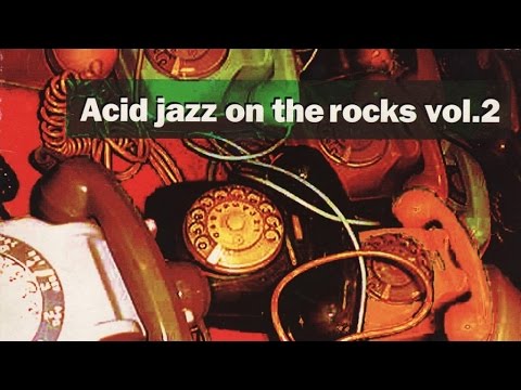 The Best Funk Breaks Bossa Beats - Acid Jazz On the Rocks  Vol 2
