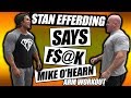 Stan Efferding Says F%$K Mike O'Hearn & His 21